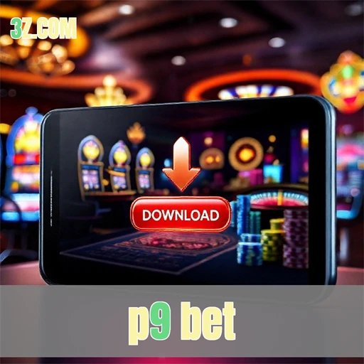 Baixar no P9 Bet: Jogabilidade e Conexão em um Só Lugar